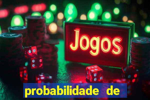 probabilidade de jogos de futebol de hoje